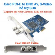 Card PCI-e 1x to 2 BNC AV S-video ghi hình Camera siêu âm nội soi